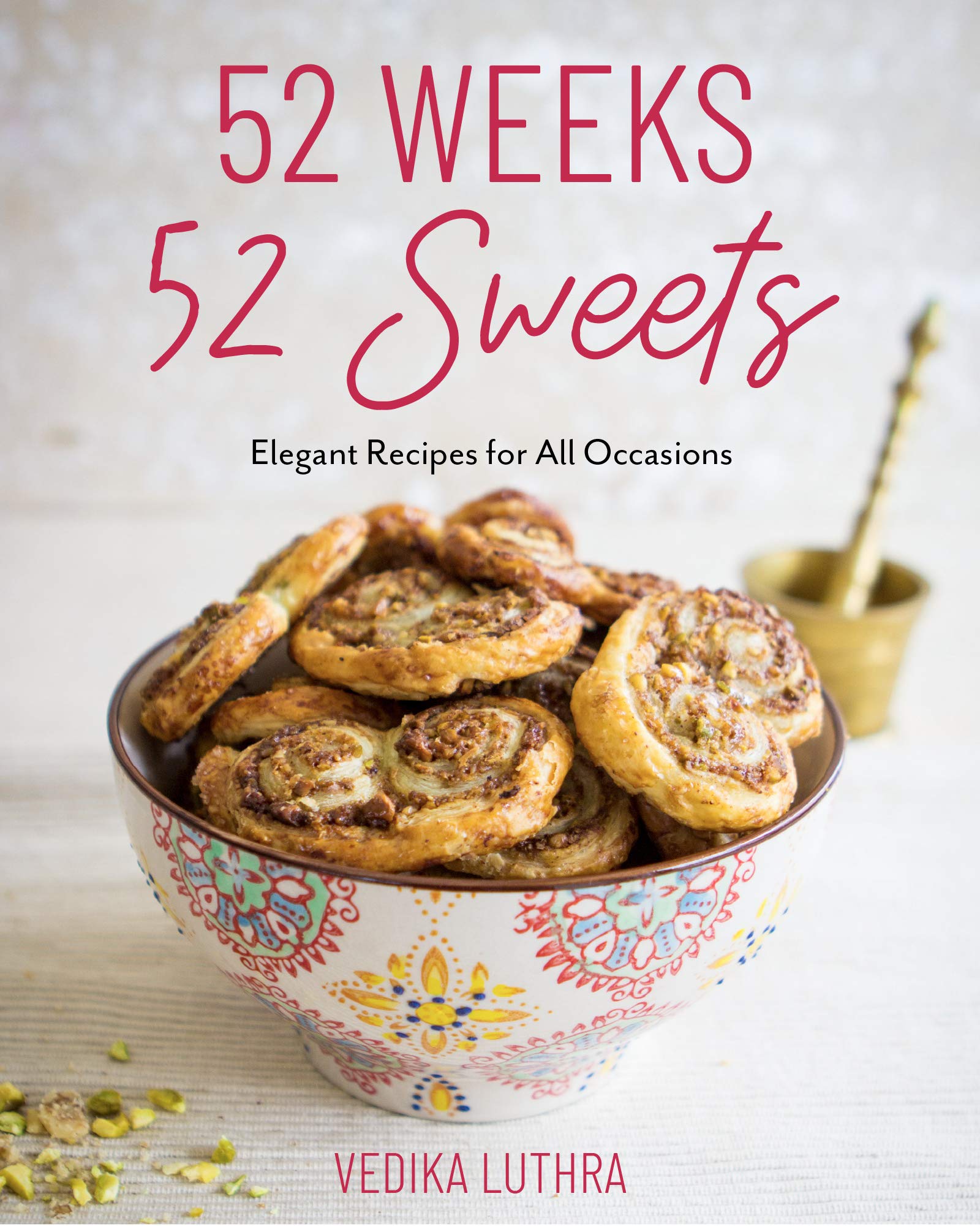 Cover of 52 Weeks 52 Sweets by Vedika Luthra